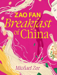 Download ebooks to ipad Zao Fan: Breakfast of China by Michael Zee PDF ePub 9781623716950 (English Edition)