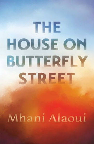 The House on Butterfly Street: A Novel
