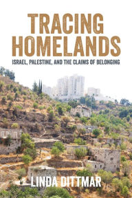 Real books pdf download Tracing Homelands: Israel, Palestine, and the Claims of Belonging PDB MOBI ePub (English literature) by Linda Dittmar 9781623717506