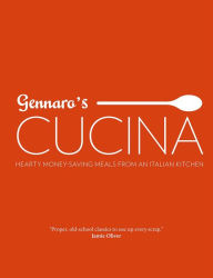 Title: Gennaro's Cucina: Hearty Money-Saving Meals from an Italian Kitchen, Author: Gennaro Contaldo
