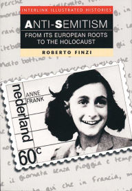 Title: Anti-Semitism (Interlink Illustrated Histories), Author: Roberto Finzi