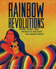 Title: Rainbow Revolutions: Power, Pride, and Protest in the Fight for Queer Rights, Author: Jamie Lawson