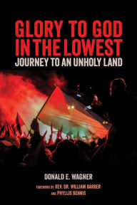 Title: Glory to God in the Lowest: Journeys to an Unholy Land, Author: Donald E. Wagner