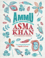 Italian audio books download Ammu: Indian Home Cooking to Nourish Your Soul English version 9781623718411 by Asma Khan 