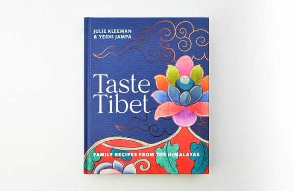 Taste Tibet: Family Recipes from the Himalayas