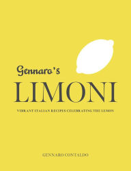 English audio books with text free download Gennaro's Limoni: Vibrant Italian Recipes Celebrating the Lemon CHM 9781623718602