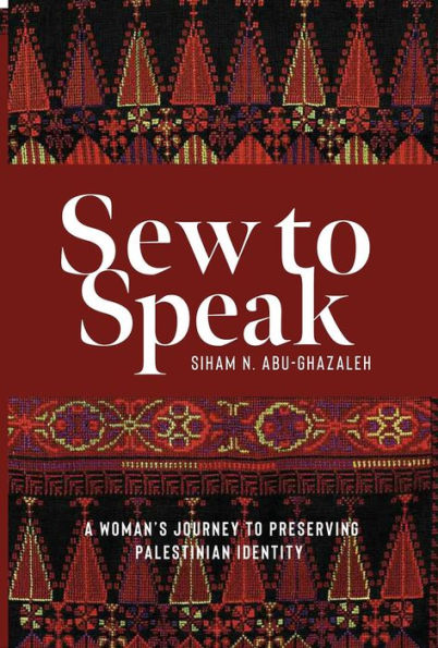 Sew to Speak: A Woman's Journey to Preserving Palestinian Identity