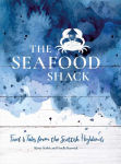 Alternative view 1 of The Seafood Shack: Food and Tales from the Scottish Highlands