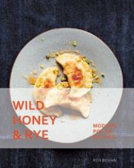 Title: Wild Honey and Rye: Modern Polish Recipes, Author: Ren Behan