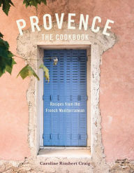 Title: Provence: The Cookbook: Recipes from the French Mediterranean, Author: Caroline Rimbert Craig