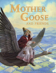 Title: Mother Goose and Friends, Author: Ruth Sanderson