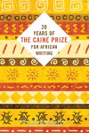 Alternative view 1 of Twenty Years of the Caine Prize for African Writing