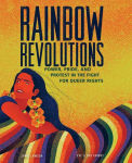 Alternative view 1 of Rainbow Revolutions: Power, Pride, and Protest in the Fight for Queer Rights