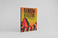 Alternative view 2 of Rainbow Revolutions: Power, Pride, and Protest in the Fight for Queer Rights