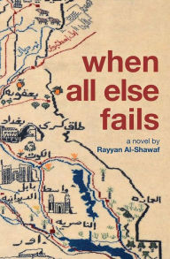 Title: When All Else Fails, Author: Rayyan Al-Shawaf