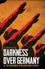 Darkness over Germany: A Warning from History