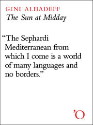 Title: The Sun at Midday: Tales of a Mediterranean Family, Author: Gini Alhadeff