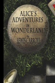 Title: Alice's Adventures in Wonderland, Author: Lewis Carroll