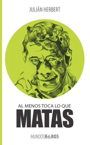 Al menos toca lo que matas