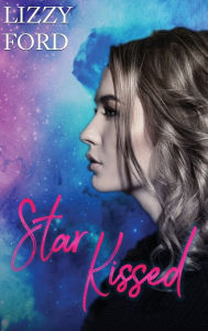 Title: Star Kissed, Author: Lizzy Ford