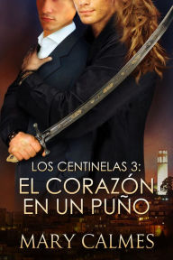 Title: El Corazón en un Puño, Author: Mary Calmes