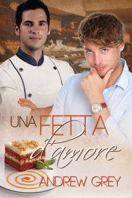 Title: Una fetta d'amore, Author: Andrew Grey