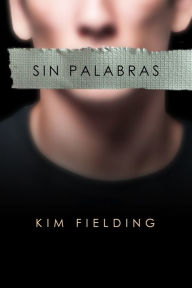 Title: Sin Palabras, Author: Kim Fielding
