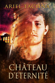 Title: Chateau d'Eternité, Author: Ariel Tachna