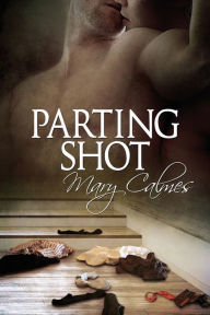 Title: Parting Shot, Author: Mary Calmes