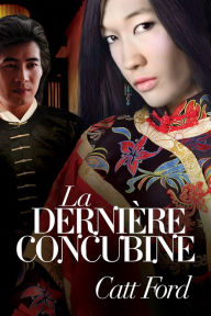 Title: La dernière concubine, Author: Catt Ford