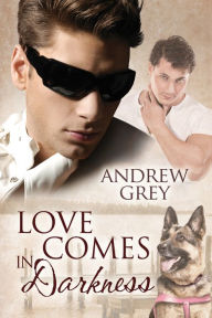 Title: Love Comes in Darkness, Author: Andrew Grey