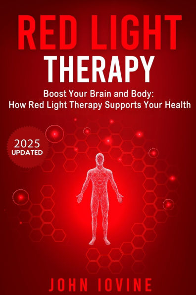 Red Light Therapy: Improving Your Health and Body Using Photobiomodulation