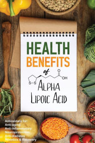 Title: Health Benefits of Alpha Lipoic Acid, Author: John Iovine