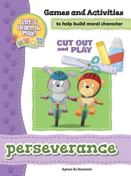Perseverance - Games and Activities: Games and Activities to Help Build Moral Character