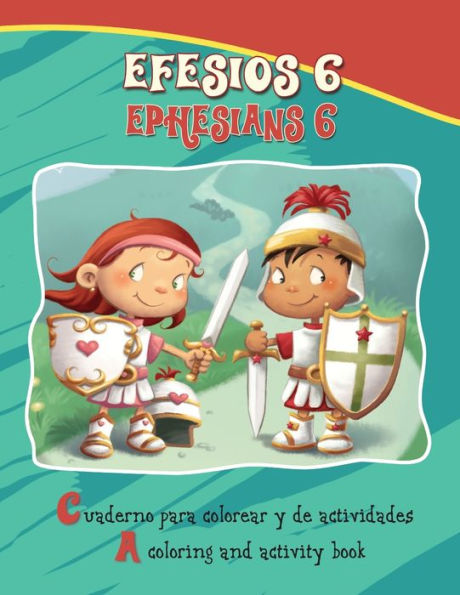 Efesios 6, Ephesians 6 - Bilingual Coloring and Activity Book: La Armadura de Dios - Cuaderno para colorear - Bilingüe