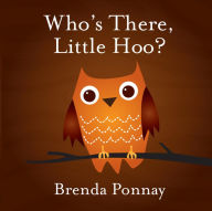 Title: Who's There, Little Hoo?, Author: Brenda Ponnay