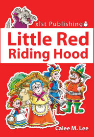 Title: Little Red Riding Hood, Author: Calee M. Lee