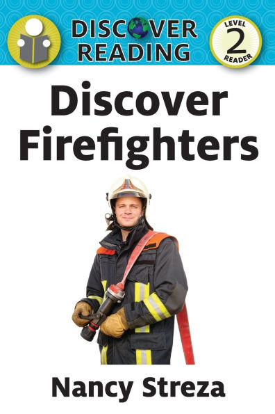 Discover Firefighters: Level 2 Reader