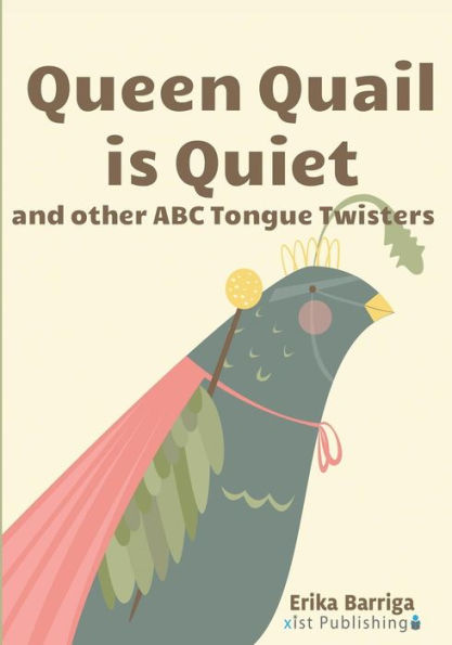 Queen Quail is Quiet: and other ABC Tongue Twisters