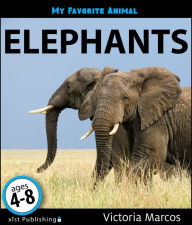 My Favorite Animal: Elephants