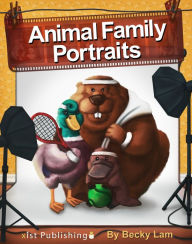 Title: Animal Family Portraits, Author: Becky Lam