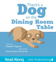 Title: There's a Dog on the Dining, Author: Elizabeth Maginnis