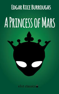 Title: A Princess of Mars, Author: Edgar Rice Burroughs