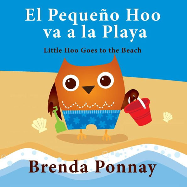 El PequeÃ¯Â¿Â½o Hoo va a la Playa/ Little Hoo goes to the Beach (Bilingual Engish Spanish Edition)