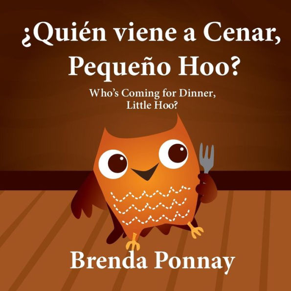 ï¿½Quiï¿½n viene a cenar, Pequeï¿½o Hoo? / Who's Coming for Dinner, Little Hoo? (Bilingual Spanish English Edition)