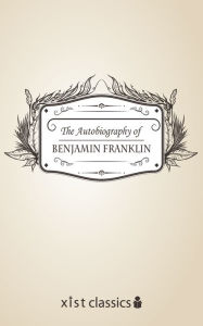 Title: The Autobiography of Benjamin Franklin, Author: Benjamin Franklin