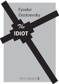 Title: The Idiot, Author: Fyodor Dostoevsky