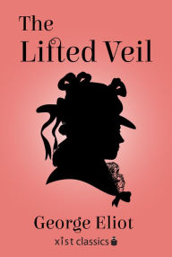 Title: The Lifted Veil, Author: George Eliot