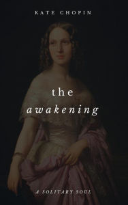 Title: The Awakening, Author: Kate Chopin