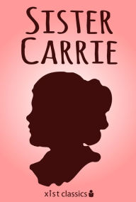 Title: Sister Carrie, Author: Theodore Dreiser